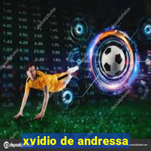 xvidio de andressa